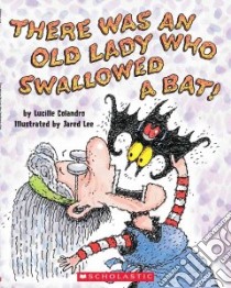 There Was an Old Lady Who Swallowed a Bat (CD Audiobook) libro in lingua di Colandro Lucille, Lee Jared D. (ILT), Hinnant Skip (NRT), Labriola Art (CON)