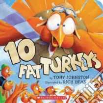 10 Fat Turkeys libro in lingua di Johnston Roger D., Johnston Susan T., Deas Richard F. (ILT)