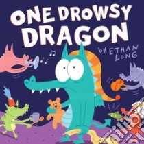 One Drowsy Dragon libro in lingua di Long Ethan