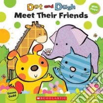 Dot and Dash Meet Their Friends libro in lingua di Dodd Emma