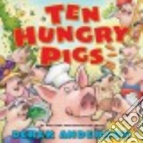 Ten Hungry Pigs libro in lingua di Anderson Derek