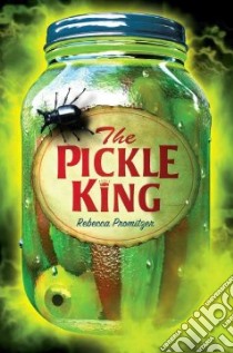 The Pickle King libro in lingua di Promitzer Rebecca