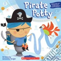 Pirate Potty libro in lingua di Berger Samantha, Cartwright Amy (ILT)