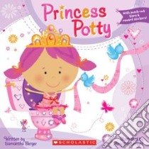 Princess Potty libro in lingua di Berger Samantha, Cartwright Amy (ILT)