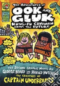 The Adventures of Ook and Gluk libro in lingua di Beard George, Hutchins Harold, Pilkey Dav