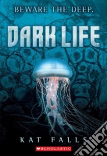 Dark Life libro in lingua di Falls Kat
