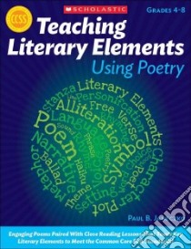 Teaching Literary Elements Using Poetry libro in lingua di Janeczko Paul B.