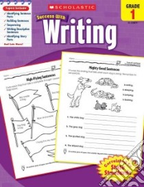 Scholastic Success With Writing, Grade 1 libro in lingua di Scholastic Inc. (COR)