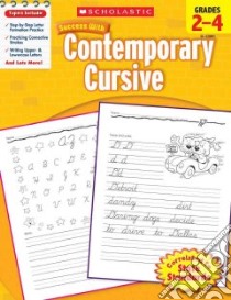 Scholastic Success With Contemporary Cursive, Grades 2-4 libro in lingua di Scholastic Inc. (COR)