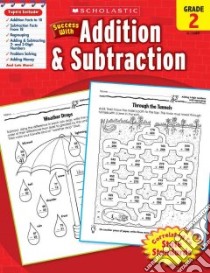 Scholastic Success With Addition & Subtraction, Grade 2 libro in lingua di Randolph Danette