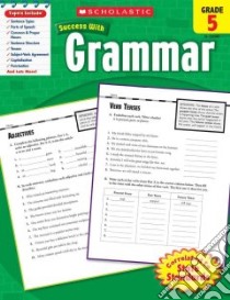 Scholastic Success With Grammar, Grade 5 libro in lingua di Scholastic Inc. (COR)