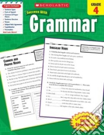Scholastic Success With Grammar, Grade 4 libro in lingua di Scholastic Inc. (COR)
