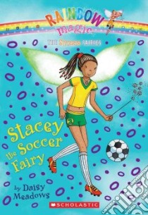 Stacey the Soccer Fairy libro in lingua di Meadows Daisy