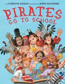 Pirates Go to School libro in lingua di Demas Corinne, Manders John (ILT)