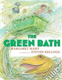 The Green Bath libro in lingua di Mahy Margaret, Kellogg Steven (ILT)