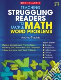Teaching Struggling Readers to Tackle Math Word Problems libro in lingua di Trapolsi Audrey