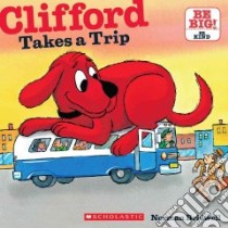 Clifford Takes a Trip libro in lingua di Bridwell Norman