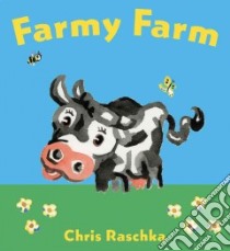 Farmy Farm libro in lingua di Raschka Christopher (ILT)
