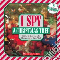 I Spy a Christmas Tree libro in lingua di Marzollo Jean, Wick Walter (ILT)