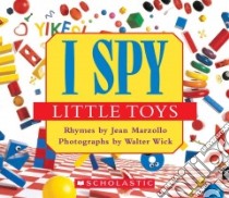 I Spy Little Toys libro in lingua di Marzollo Jean, Wick Walter (PHT)