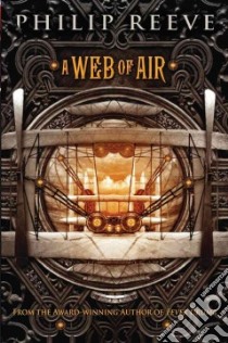 A Web of Air libro in lingua di Reeve Philip