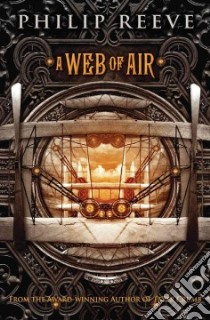 A Web of Air libro in lingua di Reeve Philip