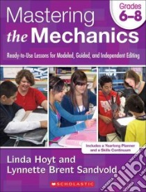 Mastering the Mechanics Grades 6-8 libro in lingua di Hoyt Linda, Brent Lynnette
