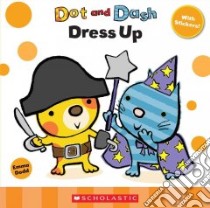 Dot and Dash Dress Up libro in lingua di Dodd Emma