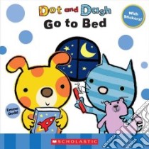 Dot and Dash Go to Bed libro in lingua di Dodd Emma