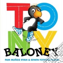 Tony Baloney libro in lingua di Ryan Pam Munoz, Fotheringham Edwin (ILT)