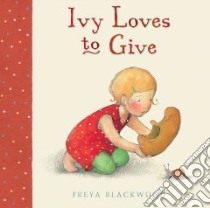 Ivy Loves to Give libro in lingua di Blackwood Freya