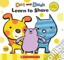 Dot and Dash Learn to Share / Dot and Dash Fly a Kite libro in lingua di Dodd Emma