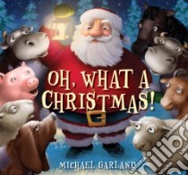 Oh, What a Christmas! libro in lingua di Garland Michael