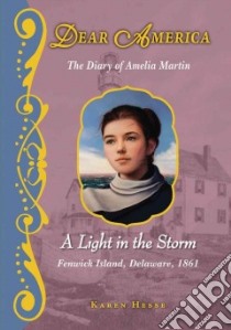 A Light in the Storm : the Diary of Amelia Martin libro in lingua di Hesse Karen