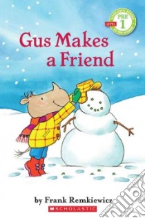 Gus Makes a Friend libro in lingua di Remkiewicz Frank