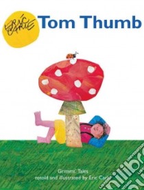 Tom Thumb libro in lingua di Carle Eric (ILT), Carle Eric (RTL)