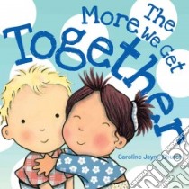 The More We Get Together libro in lingua di Church Caroline Jayne (ILT)