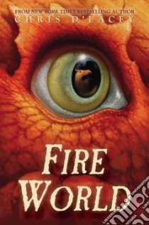 Fire World libro in lingua di D'Lacey Chris