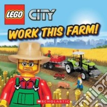 Work This Farm! libro in lingua di Steele Michael Anthony, Primeau Chuck (ILT)