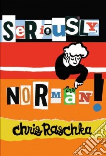 Seriously, Norman! libro in lingua di Raschka Christopher