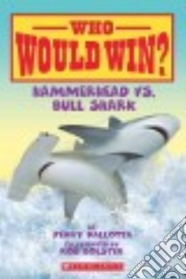 Hammerhead Vs. Bull Shark libro in lingua di Pallotta Jerry, Bolster Rob (ILT)