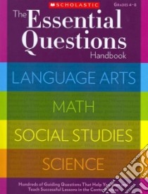 The Essential Questions Handbook libro in lingua di Scholastic Teaching Resources (COR)