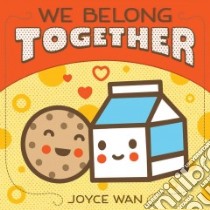 We Belong Together libro in lingua di Wan Joyce, Navarra Angela (CON)