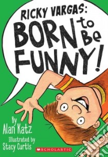 Born to Be Funny! libro in lingua di Katz Alan, Curtis Stacy (ILT)