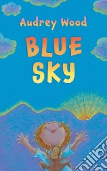 Blue Sky libro in lingua di Wood Audrey