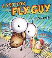 A Pet for Fly Guy libro in lingua di Arnold Tedd
