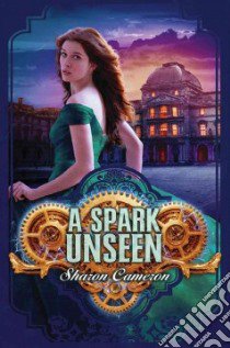 A Spark Unseen libro in lingua di Cameron Sharon