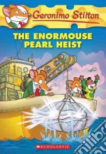 The Enormouse Pearl Heist libro in lingua di Stilton Geronimo