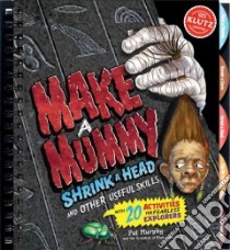 Make a Mummy libro in lingua di Murphy Pat, Scientists of Klutz Labs