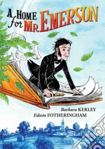 A Home for Mr. Emerson libro in lingua di Kerley Barbara, Fotheringham Edwin (ILT)